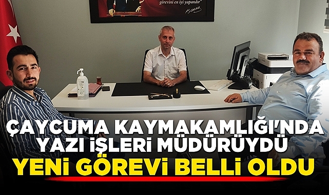 Çaycuma Kaymakamlığı'nda yazı işleri müdürüydü, yeni görevi belli oldu