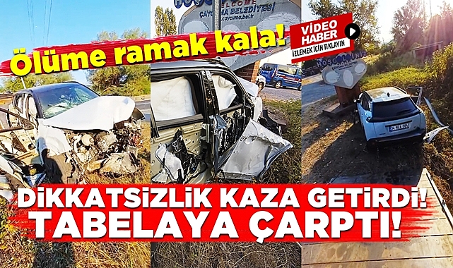 Dikkatsizlik kaza getirdi: Tabelaya çarptı!
