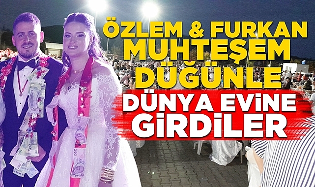Özlem ve Furkan muhteşem düğünle dünya evine girdiler