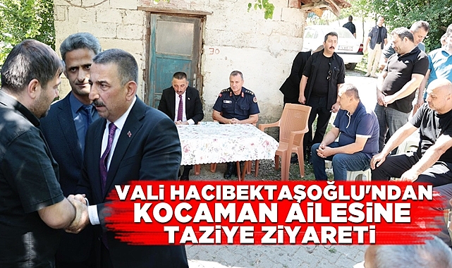 Vali Hacıbektaşoğlu'ndan Kocaman ailesine taziye ziyareti