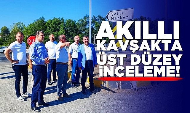 Akıllı kavşakta üst düzey inceleme!