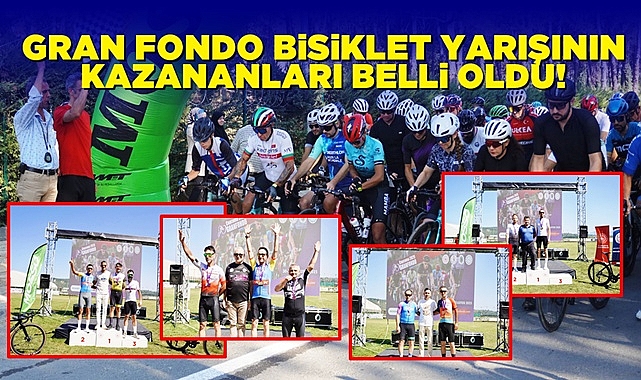 Gran Fondo Bisiklet Yarışının kazananları belli oldu!