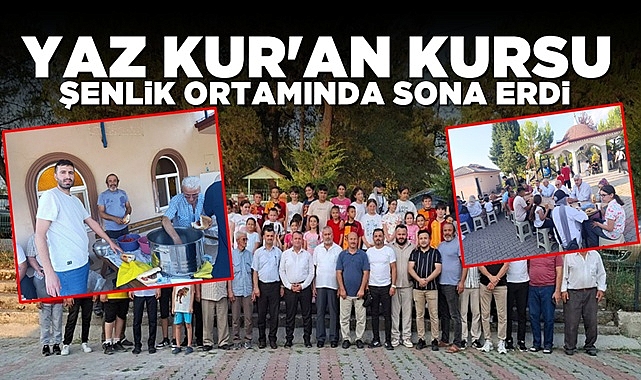 Yaz Kur'an Kursu şenlik ortamında sona erdi