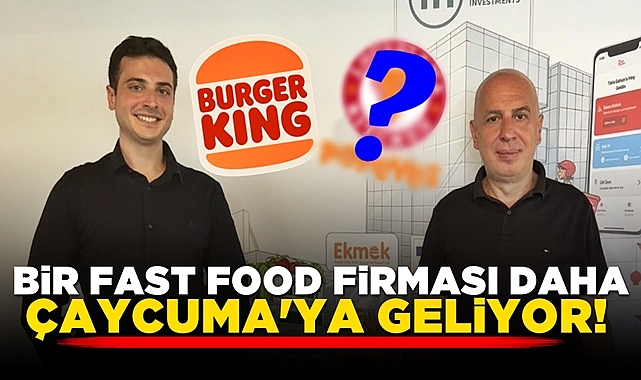 Bir fast food firması daha Çaycuma'ya geliyor!