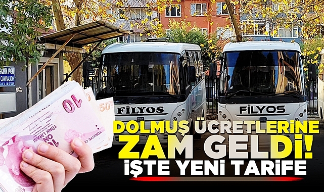 Dolmuş ücretlerine zam geldi! İşte yeni tarife...
