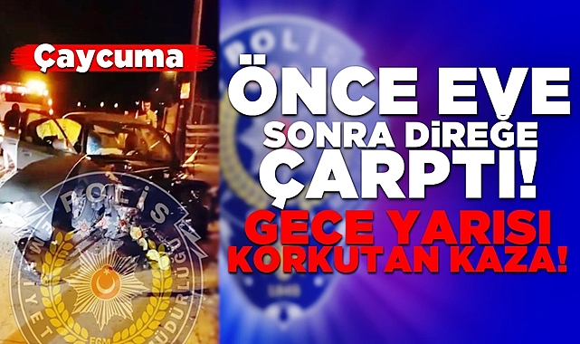 Önce eve, sonra direğe çarptı! Gece yarısı korkutan kaza!