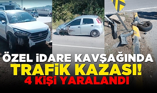 Özel İdare kavşağında trafik kazası! 4 kişi yaralandı!