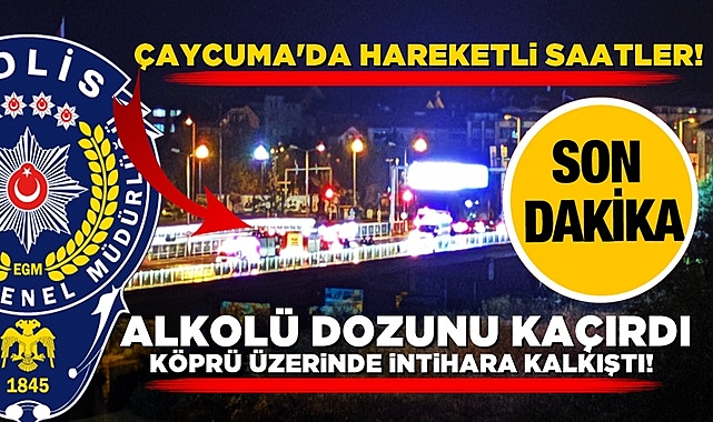Alkolün dozunu kaçırdı, köprü üzerinde int*hara kalkıştı!