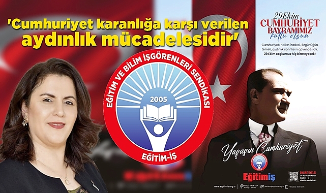 Eğitim-İş İlçe Temsilcilik Başkanı Ormancı'dan 29 Ekim Cumhuriyet mesajı