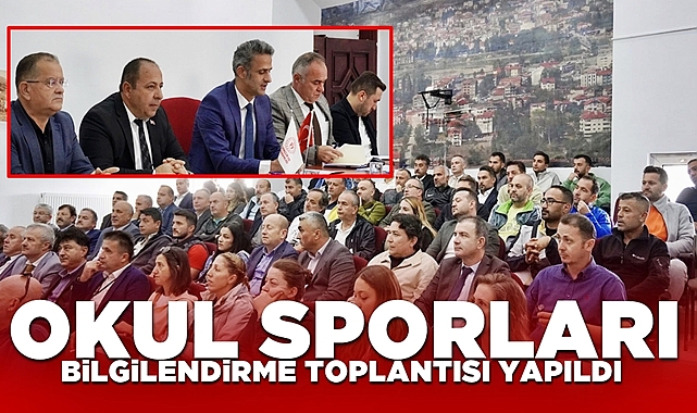 Okul sporları bilgilendirme toplantısı yapıldı