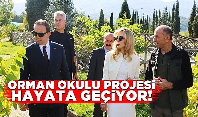 Orman Okulu projesi hayata geçiyor!