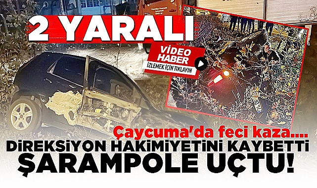Çaycuma'da feci kaza: Direksiyon hakimiyetini kaybetti, şarampole uçtu!