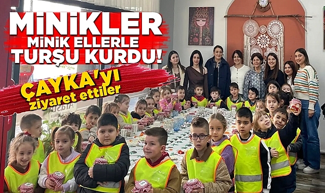 ÇAYKA'yı ziyaret ettiler, minik ellerle turşu kurdular!