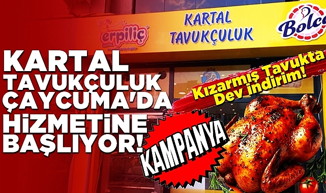Kartal Tavukçuluk Çaycuma'da hizmetine başlıyor!