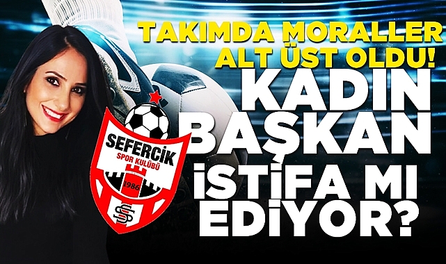 Takımda moraller alt üst oldu! Kadın başkan istifa mı ediyor?