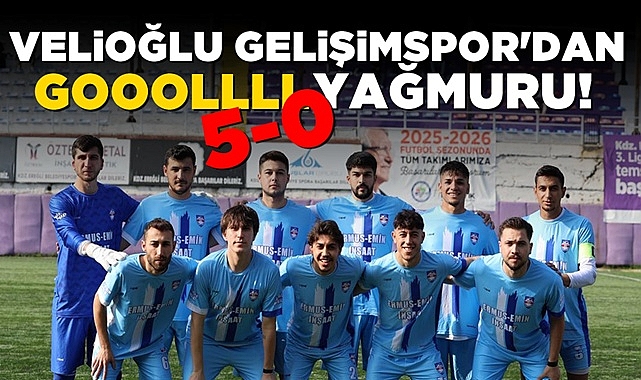 Velioğlu Gelişimspor'dan gol yağmuru: 5-0