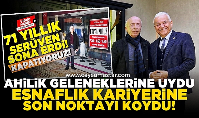 Ahilik geleneklerine uydu, esnaflık kariyerine son noktayı koydu!