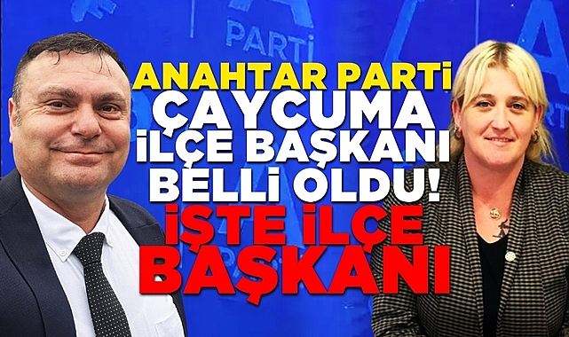 Anahtar Parti Çaycuma İlçe Başkanı belli oldu! İşte İlçe başkanı...