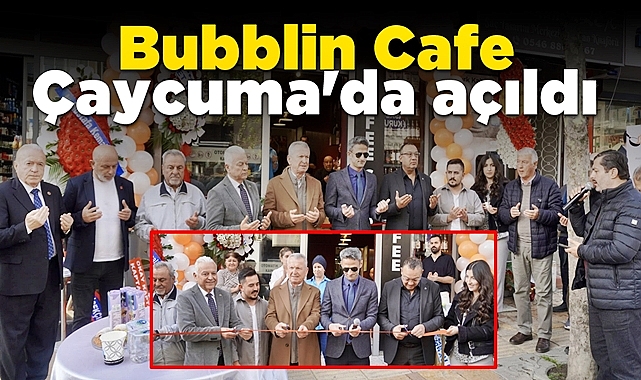 Bubblin Cafe Çaycuma'da açıldı