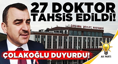 Çolakoğlu duyurdu! 27 doktor tahsis edildi!