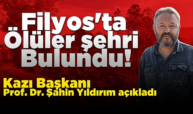 Filyos'ta 'Ölüler Şehri' bulundu! Kazı başkanı Yıldırım açıkladı!
