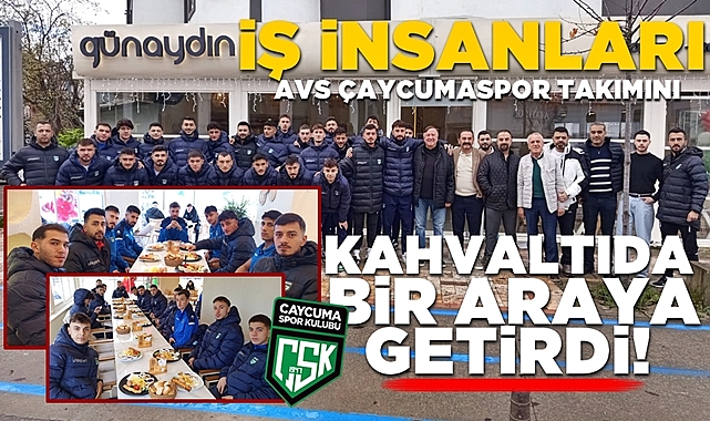 İş insanları AVS Çaycumaspor takımını kahvaltıda bir araya getirdi!