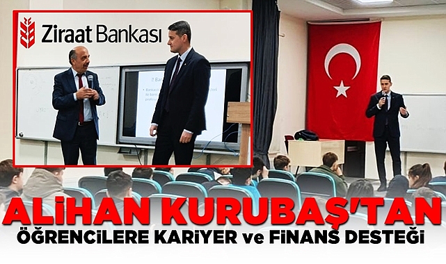 Alihan Kurubaş'tan öğrencilere kariyer ve finans desteği