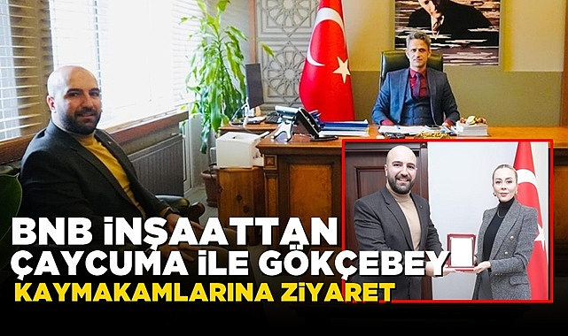 BNB İnşaattan Çaycuma ile Gökçebey kaymakamlarına ziyaret
