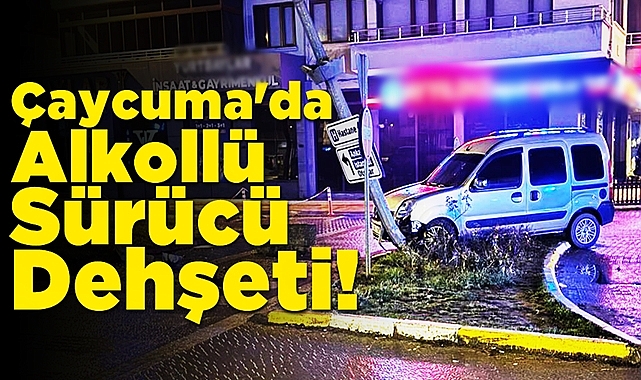 Çaycuma'da alkollü sürücü dehşeti!