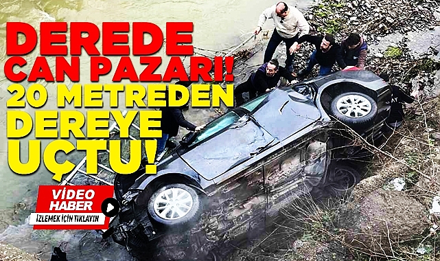 Derede can pazarı! 20 metreden dereye uçtu!