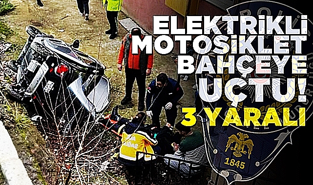 Elektrikli motosiklet bahçeye uçtu: 3 yaralı