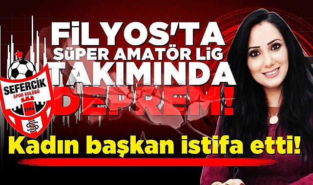 Filyos'ta Süper Amatör Lig takımında deprem! Kadın başkan istifa etti!
