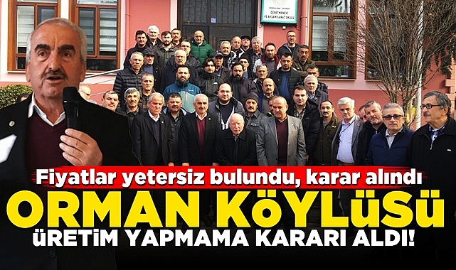 Fiyatlar yetersiz bulundu, orman köylüsü üretim yapmama kararı aldı!