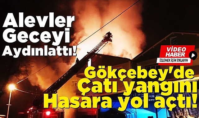 Gökçebey'de çatı yangını hasara yol açtı! Alevler geceyi aydınlattı!