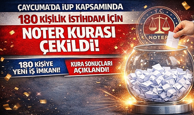 Çaycuma'da İUP kapsamında 180 kişilik istihdam için noter kurası çekildi!