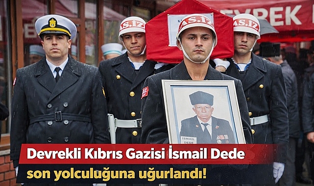 Devrekli Kıbrıs Gazisi İsmail Dede son yolculuğuna uğurlandı!