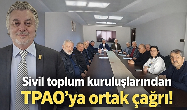 Sivil Toplum Kuruluşlarından TPAO’ya ortak çağrı: “Verilen sözler yerine getirilmeli”