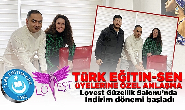 Türk Eğitim-Sen’den üyelerine özel anlaşma: Lovest Güzellik Salonu’nda indirim dönemi