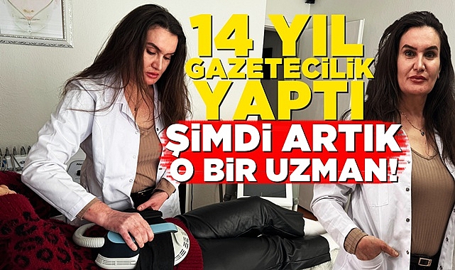 14 yıl gazetecilik yaptı, şimdi artık o bir uzman!