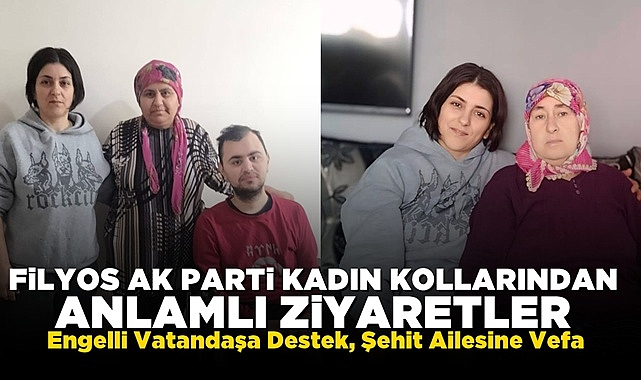 Anlamlı ziyaretler: Engelli vatandaşa destek, Şehit ailesine vefa!