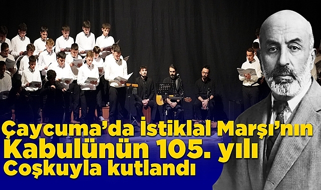 Çaycuma'da İstiklal Marşı'nın kabulünün 105. yılı coşkuyla kutlandı