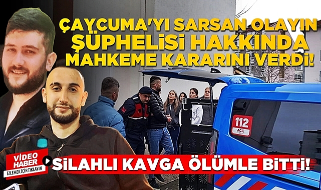 Çaycuma'da silahlı kavga ölümle bitmişti! Cinayetin şüphelisi hakkında karar çıktı!