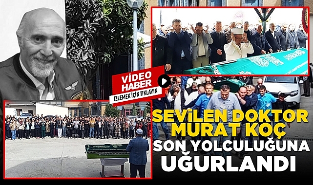 Çaycuma'nın sevilen doktoruydu, Murat Koç son yolculuğuna uğurlandı