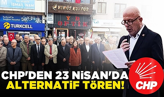 CHP'den 23 Nisan'da Çaycuma'da alternatif tören!