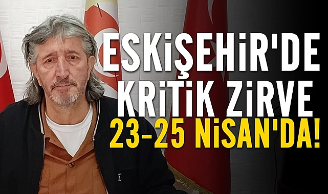 Eskişehir'de kritik zirve 23-25 Nisan'da! 70. Başkanlar Kurulu yapılacak!