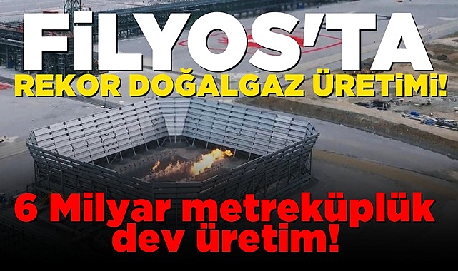 Filyos'ta rekor doğalgaz üretimi! 6 milyar metreküplük dev üretim!