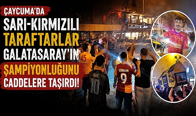 Çaycuma'da Sarı-Kırmızılı taraftarlar Galatasaray'ın şampiyonluğunu caddelere taşırdı!