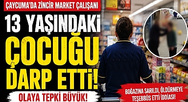 Çaycuma'da zincir market çalışanı 13 yaşındaki çocuğu darp etti! Olaya tepki büyük!