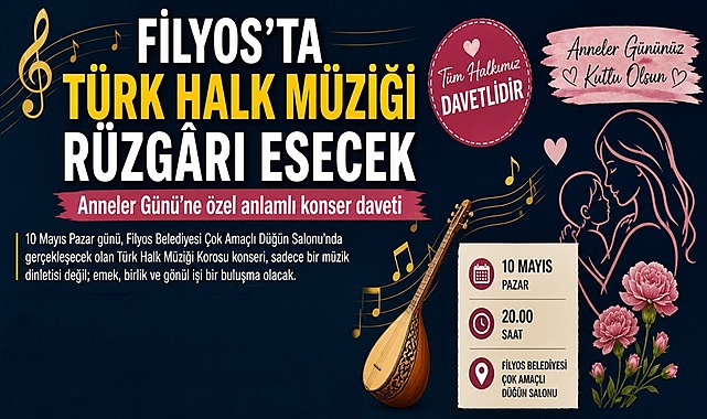 Filyos'ta Anneler Günü’ne özel anlamlı konser daveti! Türk Halk Müziği rüzgarı esecek!