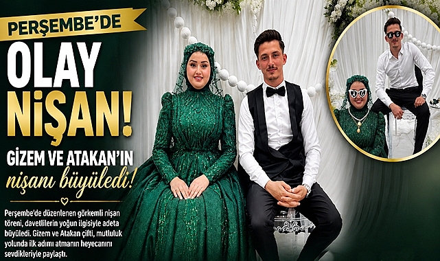 Perşembe'de olay nişan! Gizem ve Atakan'ın nişanı büyüledi!